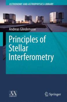 Principles of Stellar Interferometry - Book  of the Astronomy and Astrophysics Library
