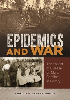 Hardcover Epidemics and War: The Impact of Disease on Major Conflicts in History Book