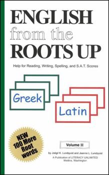 Paperback English from the Roots Up Greek, Latin: Help for Reading, Writing, Spelling and S.A.T. Scores Book