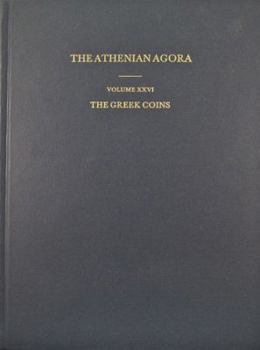 The Greek Coins (Athenian Agora, Vol. 26) - Book  of the Athenian Agora