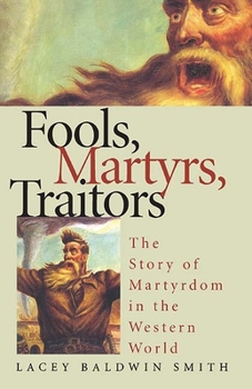 Paperback Fools, Martyrs, Traitors: The Story of Martyrdom in the Western World Book