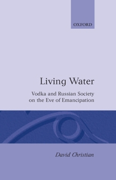Hardcover Living Water: Vodka and Russian Society on the Eve of Emancipation Book