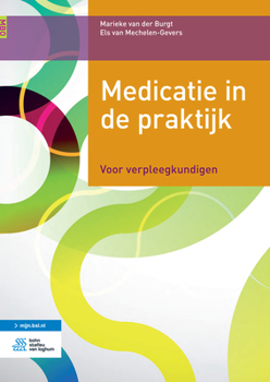Paperback Medicatie in de Praktijk: Voor Verpleegkundigen [Dutch] Book