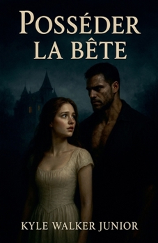 Posséder la bête (French Edition)