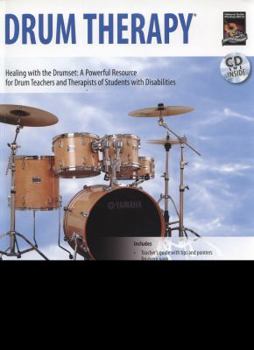 Paperback Drum Therapy: Healing with the Drumset: A Powerful Resource for Drum Teachers and Therapists of Students with Disabilities, Book & C Book