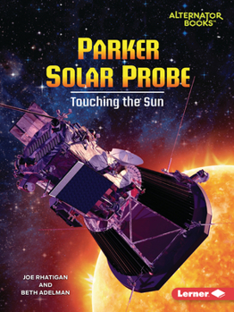 Paperback Parker Solar Probe: Touching the Sun Book