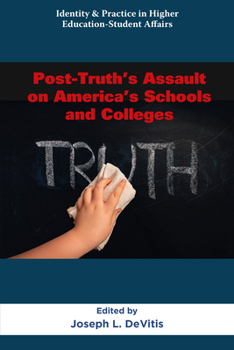 Hardcover Post-Truth's Assault on America's Schools and Colleges Book