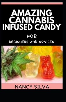 Amazing Cannabis Infused Candy for beginners and novices