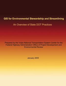 GIS for Environmental Stewardship and Streamlining: An Overview of State Dot Practices