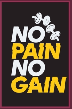 Paperback NO PAIN no gain: Blank Lined Gift notebook For motivation lovers Book