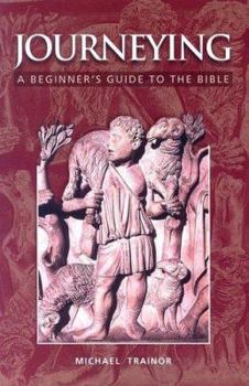 Paperback Journeying: A Beginner's Guide to the Bible Book