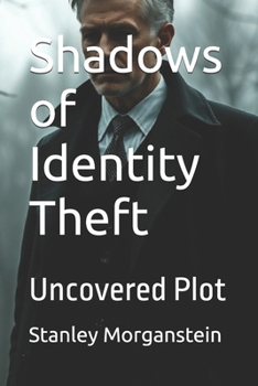 Paperback Shadows of Identity Theft: Uncovered Plot Book