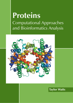 Hardcover Proteins: Computational Approaches and Bioinformatics Analysis Book