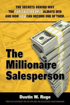 Paperback The Millionaire Salesperson: The Secrets Behind Why The Top Salespeople Always Win And How You Can Become One Of Them Book