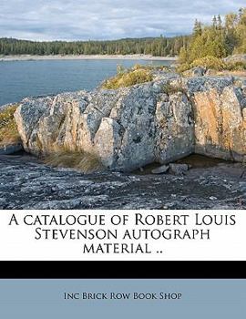 Paperback A Catalogue of Robert Louis Stevenson Autograph Material .. Book
