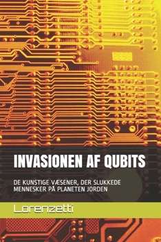Invasionen AF Qubits: de Kunstige V�sener, Der Slukkede Mennesker P� Planeten Jorden