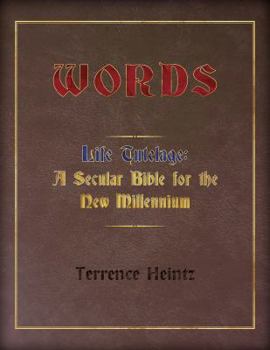 Paperback Words: Life Tutelage: A Secular Bible for the New Millenium Book