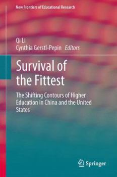 Hardcover Survival of the Fittest: The Shifting Contours of Higher Education in China and the United States Book