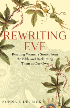 Paperback Rewriting Eve: Rescuing Women's Stories from the Bible and Reclaiming Them as Our Own Book