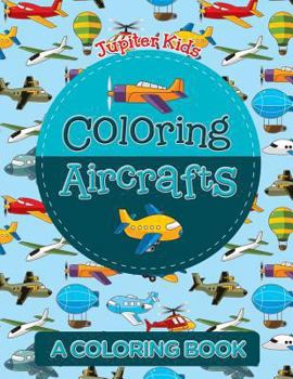Paperback Coloring Aircrafts (A Coloring Book) Book