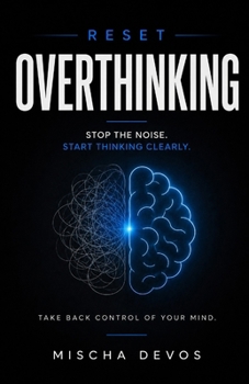 Paperback Reset: Overthinking: Stop the Noise. Start Thinking Clearly. Book