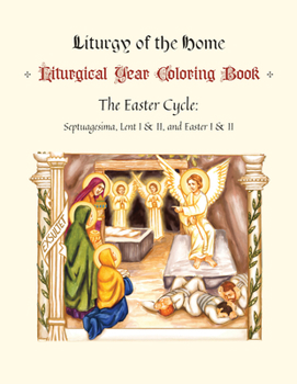 Paperback The Illustrated Liturgical Year Coloring Book: Easter Cycle: February 5 - May 27, 2023 Book