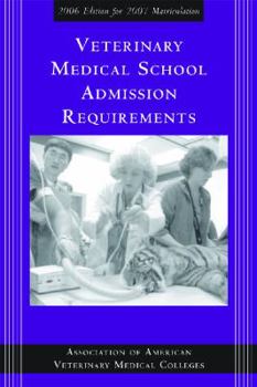 Veterinary Medical School Admissions Requirements (Veterinary Medical School Admission Requirements in the United States and Canada)