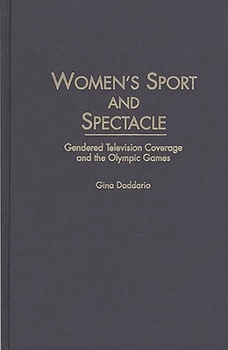 Hardcover Women's Sport and Spectacle: Gendered Television Coverage and the Olympic Games Book