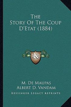 Paperback The Story Of The Coup D'Etat (1884) Book