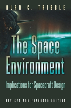 Paperback The Space Environment: Implications for Spacecraft Design - Revised and Expanded Edition Book