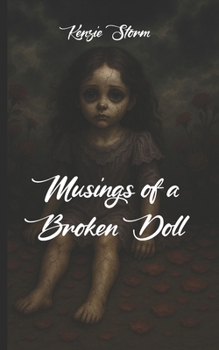 Musings of a Broken Doll: Gothic Poetry of Love and Despair (Horror, Thriller, Dark Fantasy)