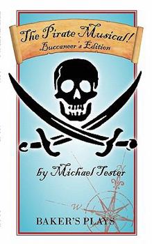 Paperback The Pirate Musical! - Buccaneer's Edition Book