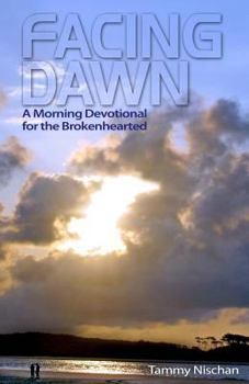 Paperback Facing Dawn: A Morning Devotional for the Brokenhearted Book