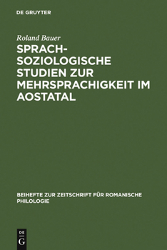 Hardcover Sprachsoziologische Studien Zur Mehrsprachigkeit Im Aostatal: Mit Besonderer Berücksichtigung Der Externen Sprachgeschichte [German] Book