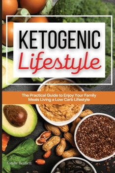 Ketogenic Lifestyle: The Simple, Easy and Friendly Way to Begin Your Keto Diet Journey, Lose Weight and Improve Health