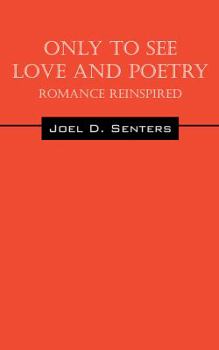 Paperback Only To See Love And Poetry: Romance Reinspired Book