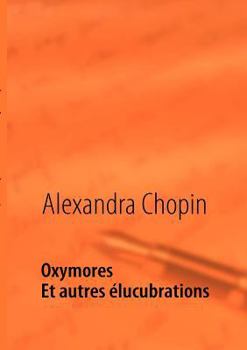 Paperback Oxymores: Et autres élucubrations [French] Book