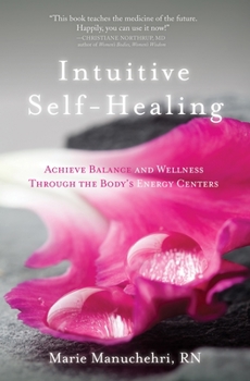 Paperback Intuitive Self-Healing: Achieve Balance and Wellness Through the Body's Energy Centers Book