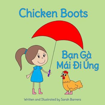 Paperback Chicken Boots: Ban Ga Mai Di Ung: Babl Children's Books in Vietnamese and English [Vietnamese] Book