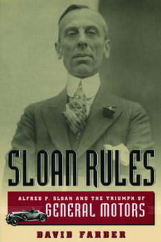 Paperback Sloan Rules: Alfred P. Sloan and the Triumph of General Motors Book