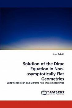 Paperback Solution of the Dirac Equation in Non-Asymptotically Flat Geometries Book
