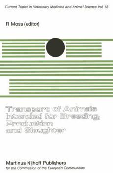 Transport of Animals Intended for Breeding, Production and Slaughter: A Seminar in the CEC Programme of Coordination of Research on Animal Welfare, ...