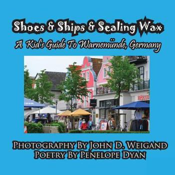 Paperback Shoes & Ships & Sealing Wax---A Kids's Guide to Warnemunde, Germany [Large Print] Book