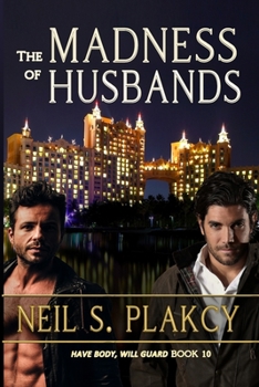 The Madness of Husbands - Book #10 of the Have Body, Will Guard