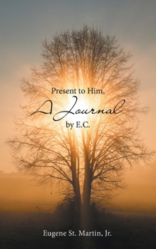 Paperback Present to Him, a Journal by E.C. Book