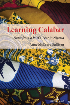 Hardcover Learning Calabar: Notes from a Poet's Year in Nigeria Book