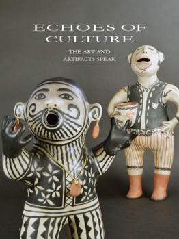 Hardcover Echoes of Culture: The Art and Artifacts Speak Book