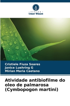 Paperback Atividade antibiofilme do oleo de palmarosa (Cymbopogon martini) [German] Book