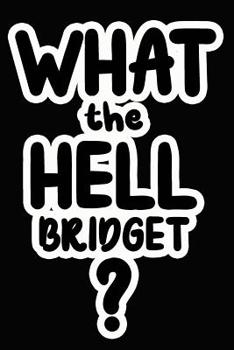 Paperback What the Hell Bridget?: College Ruled Composition Book