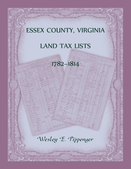 Paperback Essex County, Virginia Land Tax Lists, 1782-1814 Book